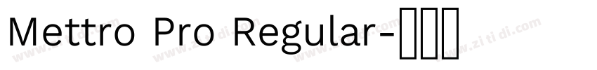 Mettro Pro Regular字体转换 Mettro Pro Regular字体转换